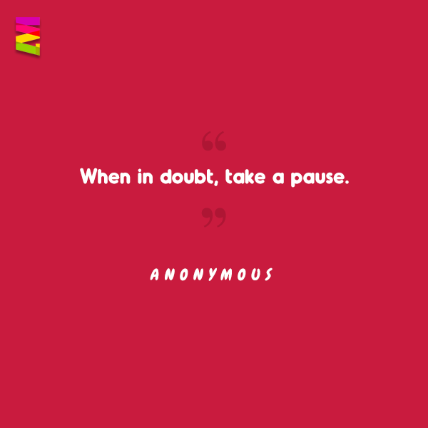 Quotes That Make You Savour The Pause And Hit Refresh 